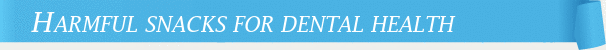Dentist Marietta Harmful Snacks for Dental Health